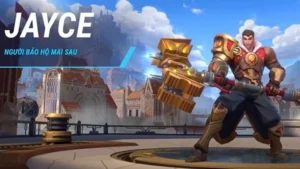 Cách chơi vị tướng Jayce trong game Liên Minh Tốc Chiến