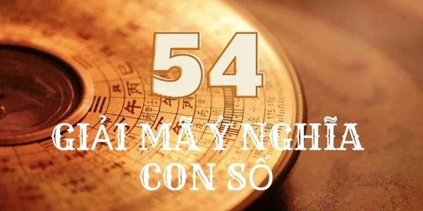 Ý nghĩa của số 54